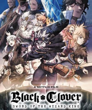 Black Clover: Thanh kiếm của Ma pháp Vương (Black Clover: Sword of the Wizard King) [2023]