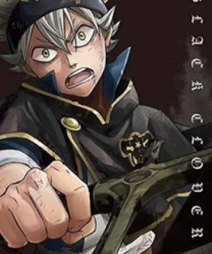 Black Clover: Thế giới phép thuật (Phần 1) (Black Clover (Season 1)) [2017]