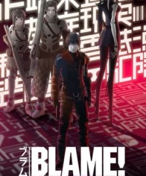 Blame: Thành Phố Cổ (Blame!: The Ancient Terminal City) [2017]