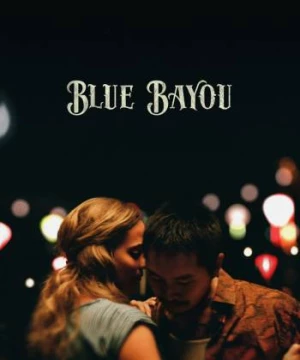 Blue Bayou (Blue Bayou) [2021]