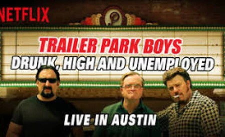 Bộ ba trộm cắp: Say, phê và thất nghiệp - Trực tiếp tại Austin (Trailer Park Boys: Drunk, High and Unemployed: Live in Austin) [2015]