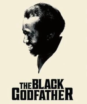 Bố Già Da Đen (The Black Godfather) [2019]