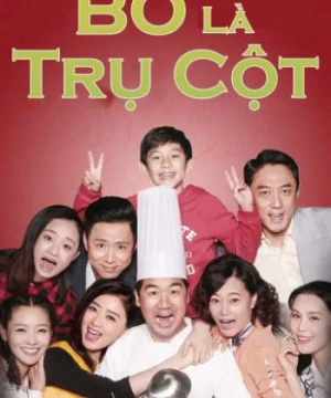 Bố Là Trụ Cột (Full House of Happiness) [2017]