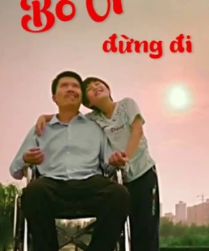 Bố Ơi, Đừng Đi (The Called of Love) [2017]