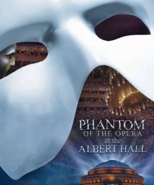 Bóng ma Nhà hát (The Phantom of the Opera at the Royal Albert Hall) [2011]