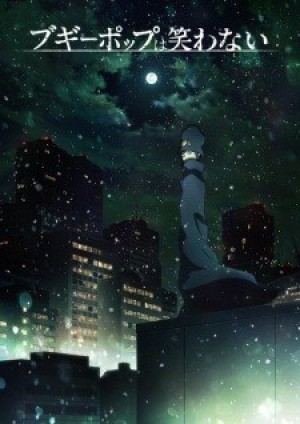 Boogiepop wa Warawanai (2019) (Boogiepop and Others, Boogiepop Never Laughs, Boogiepop Doesn't Laugh) [2019]