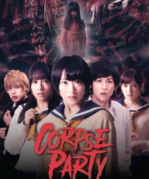  Bữa Tiệc Kinh Hoàng (Corpse Party) [2015]