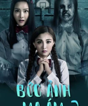 Bức Ảnh Ma Ám 2 (The Haunted Graduation Photo 2) [2017]