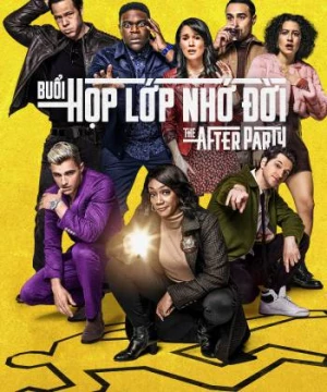 Buổi Họp Lớp Nhớ Đời (Phần 1) (The Afterparty (Season 1)) [2022]