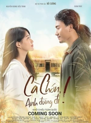 Cà Chớn, Anh Đừng Đi (Ca Chon, Anh Dung Di!) [2019]