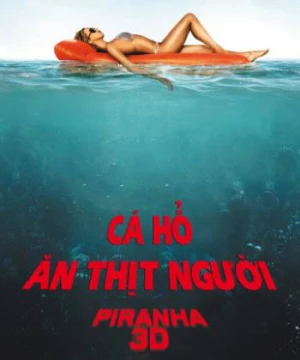 Cá Hổ Ăn Thịt Người (Piranha 3D) [2010]