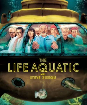 Cá Mập Đốm Huyền Thoại (The Life Aquatic with Steve Zissou) [2004]