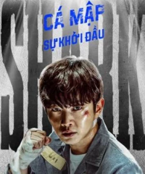 Cá Mập: Sự Khởi Đầu (Shark: The Beginning) [2021]