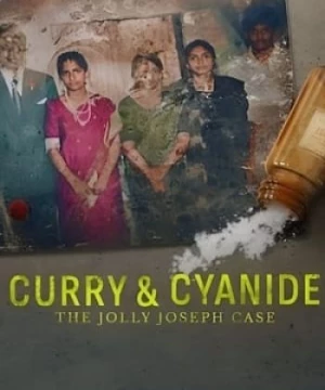 Cà Ri và Xyanua: Vụ Án Jolly Joseph (Curry & Cyanide: The Jolly Joseph Case) [2023]