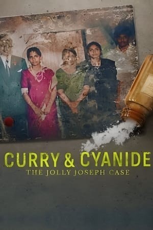 Cà Ri và Xyanua: Vụ Án Jolly Joseph (Curry & Cyanide: The Jolly Joseph Case) [2023]