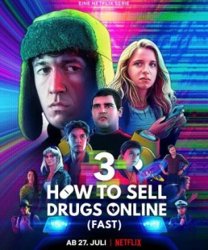 Cách buôn thuốc trên mạng (Nhanh chóng) (Phần 3) (How to Sell Drugs Online (Fast) (Season 3)) [2019]