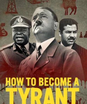 Cách trở thành bạo chúa (How to Become a Tyrant) [2021]