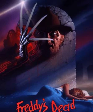 Cái Chết Của Freddy- Cơn Ác Mộng Cuối Cùng (Freddy's Dead: The Final Nightmare) [1991]