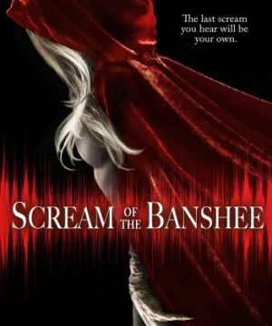 Cái Chết Được Báo Trước (Scream of the Banshee) [2011]