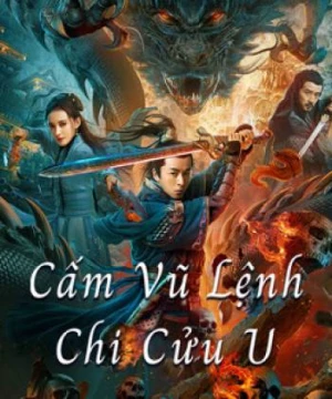 Cấm Vũ Lệnh Chi Cửu U (Dragon Slayer) [2020]