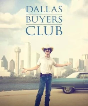 Căn Bệnh Thế Kỉ (Dallas Buyers Club) [2013]