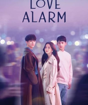 Cảnh báo tình yêu (Phần 1) (Love Alarm (Season 1)) [2019]