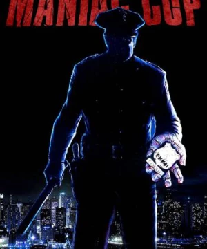  Cảnh Sát Điên Loạn (Maniac Cop) [1988]