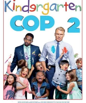 Cảnh Sát Giữ Trẻ 2 (Kindergarten Cop 2) [2016]