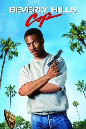 Cảnh Sát Vùng Beverly Hill (Beverly Hills Cop) [1984]