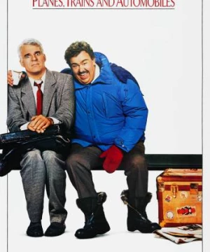 Cặp Đôi Bất Đắc Dĩ (Planes, Trains & Automobiles) [1987]