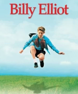 Cậu Bé Biết Múa (Billy Elliot) [2000]