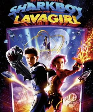 Cậu Bé Cá Mập Và Cô Bé Nham Thạch (The Adventures of Sharkboy and Lavagirl 3-D) [2005]