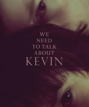 Cậu Bé Kevin (We Need to Talk About Kevin) [2011]