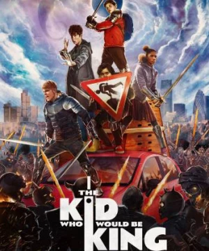 Cậu Bé Và Sứ Mệnh Thiên Tử (The Kid Who Would Be King) [2019]