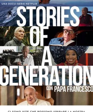 Câu chuyện của một thế hệ - với Giáo hoàng Francis (Stories of a Generation - with Pope Francis) [2021]