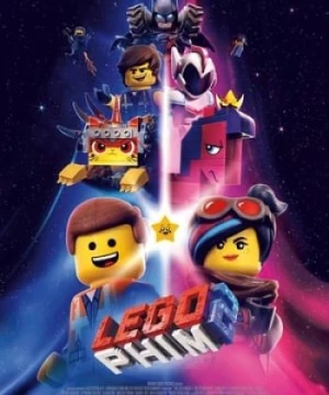 Câu Chuyện Lego 2 (The Lego Movie 2: The Second Part) [2019]