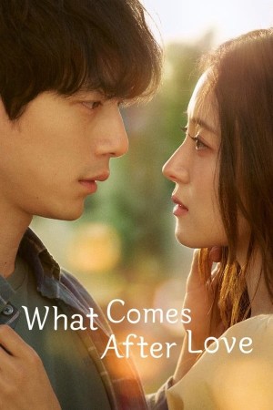 Câu Chuyện Sau Chia Tay (What Comes After Love) [2024]