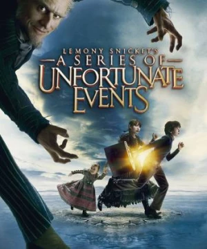 Câu Chuyện Thần Kỳ (Lemony Snicket's A Series of Unfortunate Events) [2004]