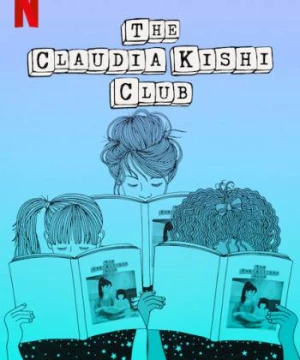 Câu lạc bộ Claudia Kishi (The Claudia Kishi Club) [2020]