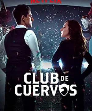 Câu lạc bộ Cuervos (Phần 1) (Club de Cuervos (Season 1)) [2015]