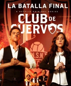 Câu lạc bộ Cuervos (Phần 4) (Club de Cuervos (Season 4)) [2019]