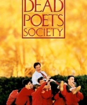 Câu Lạc Bộ Thi Ca (Dead Poets Society) [1989]