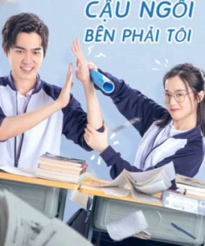 Cậu Ngồi Bên Phải Tôi (My Sassy Deskmate) [2020]