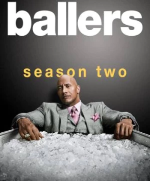 Cầu Thủ Bóng Bầu Dục (Phần 2) (Ballers (Season 2)) [2016]