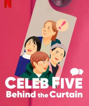 Celeb Five: Phía sau bức màn (Celeb Five: Behind the Curtain) [2022]