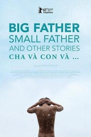 Cha và con và… (Big Father, Small Father and Other Stories) [2015]