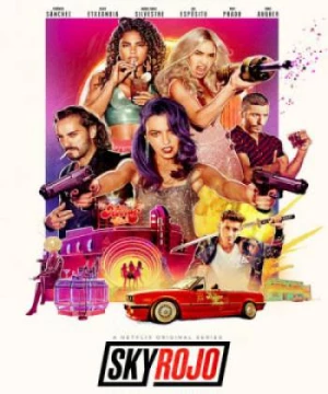 Chân trời đỏ (Phần 1) (Sky Rojo (Season 1)) [2021]