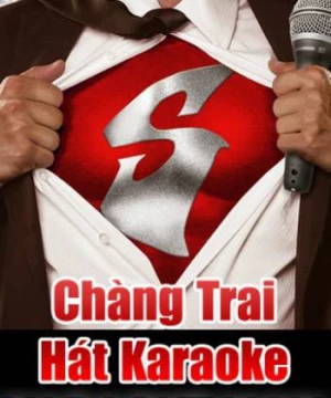 Chàng Trai Hát Karaoke (Karaoke Man) [2012]