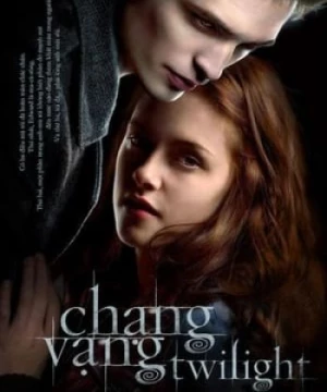 Chạng Vạng 1 (Twilight) [2008]