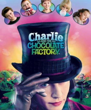 Charlie Và Nhà Máy Sô-cô-la (Charlie and the Chocolate Factory) [2005]